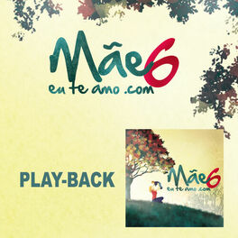Album cover of Mãeeuteamo.com Vol. 6 (Playback)