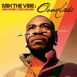 Album cover of Mix The Vibe: Osunlade - King Street Goes Yoruba