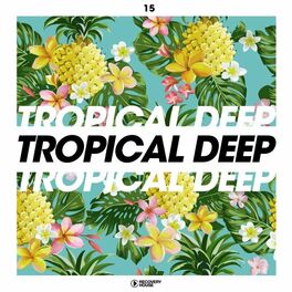 Album cover of Tropical Deep, Vol. 15