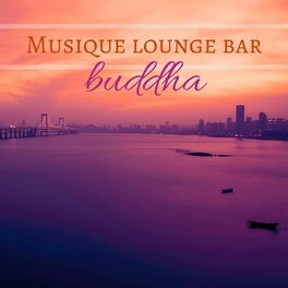 Album cover of Musique lounge bar buddha: Musique moderne d'ambiance, chillhop lounge chansons déstressant