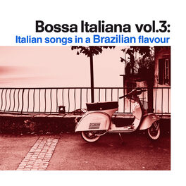 Album cover of Bossa Italiana Vol.3 (Italian Songs In a Brazilian flavour)