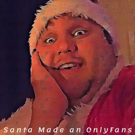 Album cover of Santa Made an OnlyFans