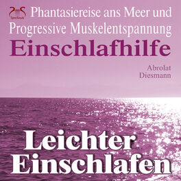 Album cover of Leichter Einschlafen - Einschlafhilfe - Phantasiereise ans Meer und Progressive Muskelentspannung