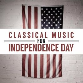 Album cover of Classical Music for Independence Day