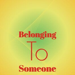 Album cover of Belonging to Someone