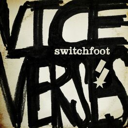 Switchfoot Vice Verses Lyrics And Songs Deezer