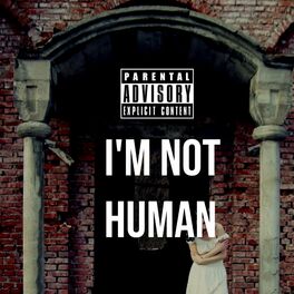 Album cover of I'm Not Human