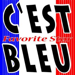 Album cover of C'est Bleu - With Alors On Danse, Levels, the Boys, We Found Love, Good Feeling, Free, Hangover and Moves Like Jagger