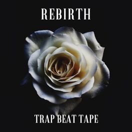 Album cover of Rebirth Trap Beat Tape