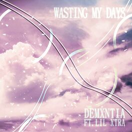 Album cover of wasting my days (feat. lil xtra)