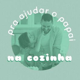 Album cover of Pra Ajudar o Papai na Cozinha