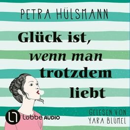 Album cover of Glück ist, wenn man trotzdem liebt - Hamburg-Reihe, Teil 3 (Ungekürzt)