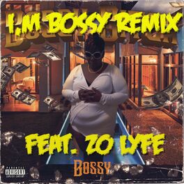 Album cover of I'm Bossy (feat. Zo Lyfe) [Remix]