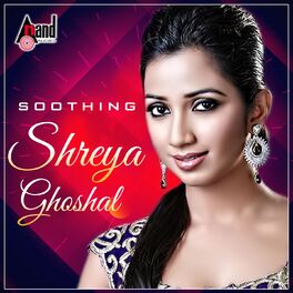 Album cover of Shreya Ghoshal - Soothing - Kannada Hits 2016
