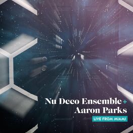 Album cover of Nu Deco Ensemble + Aaron Parks: Live from Miami