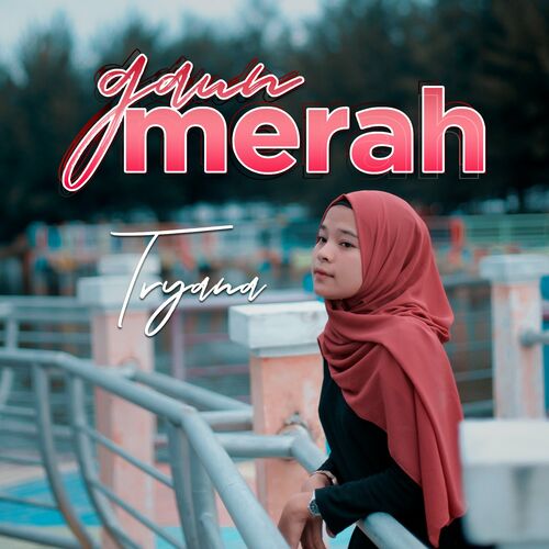 Tryana Gaun Merah Lyrics And Songs Deezer