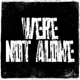 Album cover of Were Not Alone