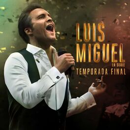 Album cover of Luis Miguel la Serie Temporada Final