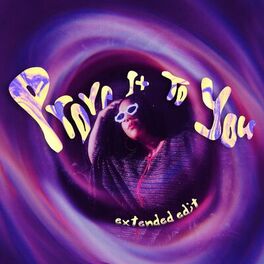 Album cover of Prove It To You (Extended Edit)
