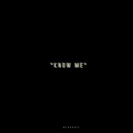 Album cover of Know Me (feat. Young Adz)