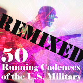 Album cover of 50 Running Cadences of the U.S. Military Remixed