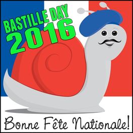 Album cover of Bastille Day 2016: Bonne Fete Nationale!