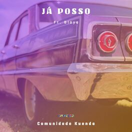 Album cover of Já Posso (feat. Blaya, Wavyi, Negrinho Baby, Ana Paulo, Trinny Mac, DIP, Nzumbi Dya Nvula & Tropika Electro)