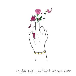 Album cover of i’m glad that you found someone (feat. gnash) (Remix)
