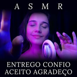 Album cover of ASMR Entrego, Confio, Aceito e Agradeço