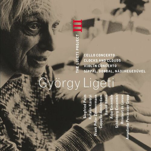 Ligeti Project - Ligeti : Project Vol.3 - Cello Concerto, Clocks ...