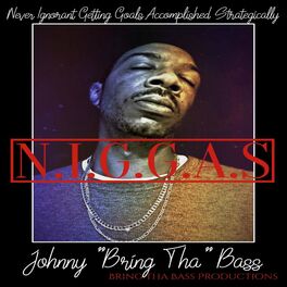 Album cover of N.I.G.G.A.S (Never Ignorant Getting Goals Accomplished Strategically)
