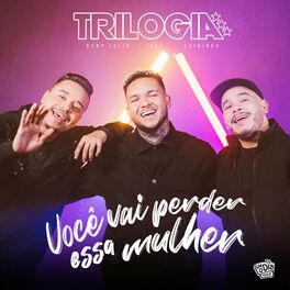 Album cover of Trilogia: Você Vai Perder Essa Mulher