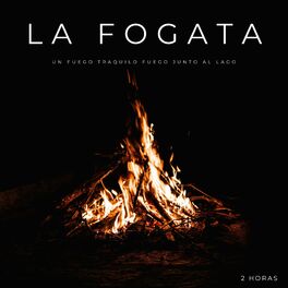 Album cover of La Fogata: Un Fuego Traquilo Fuego Junto Al Lago - 2 Horas