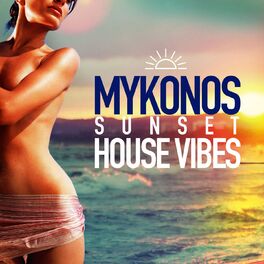 Album cover of Mykonos Sunset House Vibes