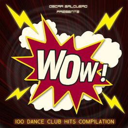 Album cover of Oscar Salguero Presents WOW! [100 Dance Club Hits]