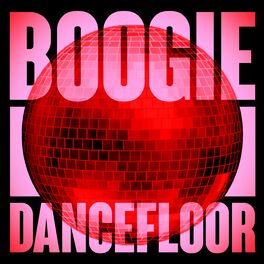 Album cover of Boogie Dancefloor: Top Rare Grooves And Disco Highlights