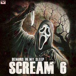 Album cover of Scream 6 - Demons In My Sleep