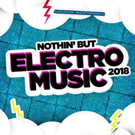 Album cover of Nothin' but Electro Music 2018
