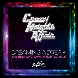 Album cover of Dreaming a Dream: The Best of Crown Heights Affair