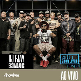 Album cover of DJ FJay e Convidados no Estúdio Showlivre Gospel (Ao Vivo)
