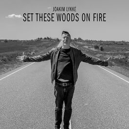 Album cover of Set These Woods on Fire