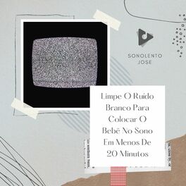 Album cover of Limpe O Ruído Branco Para Colocar O Bebê No Sono Em Menos De 20 Minutos