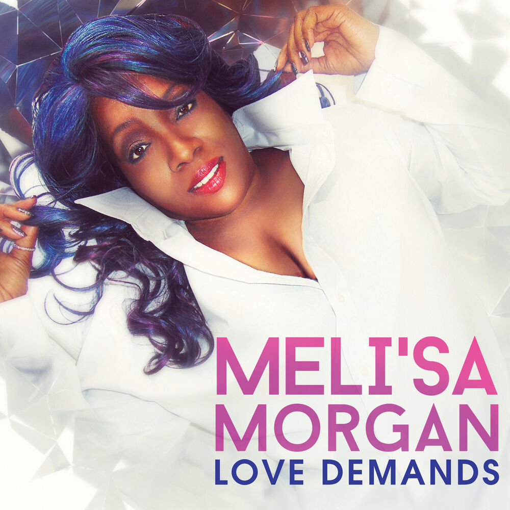 Melissa Morgan. Morgan in Love. Meli'sa Morgan do me Baby. Demand Love.