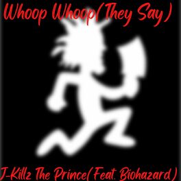Album cover of Whoop Whoop(They Say) (feat. Biohazard)