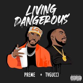 Album cover of Living Dangerous (feat. Preme)