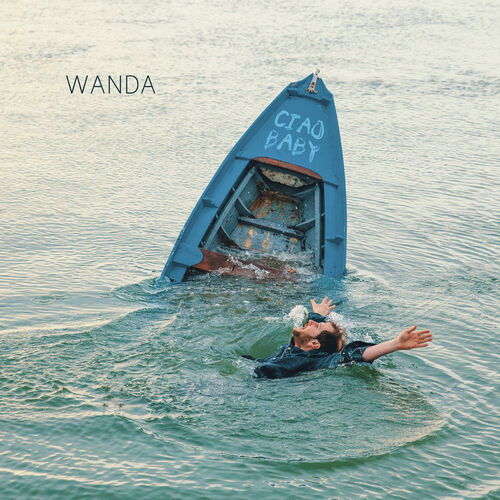 Wanda Ciao Baby Lyrics And Songs Deezer