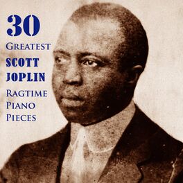 Album cover of 30 Greatest Scott Joplin Ragtime Piano Pieces