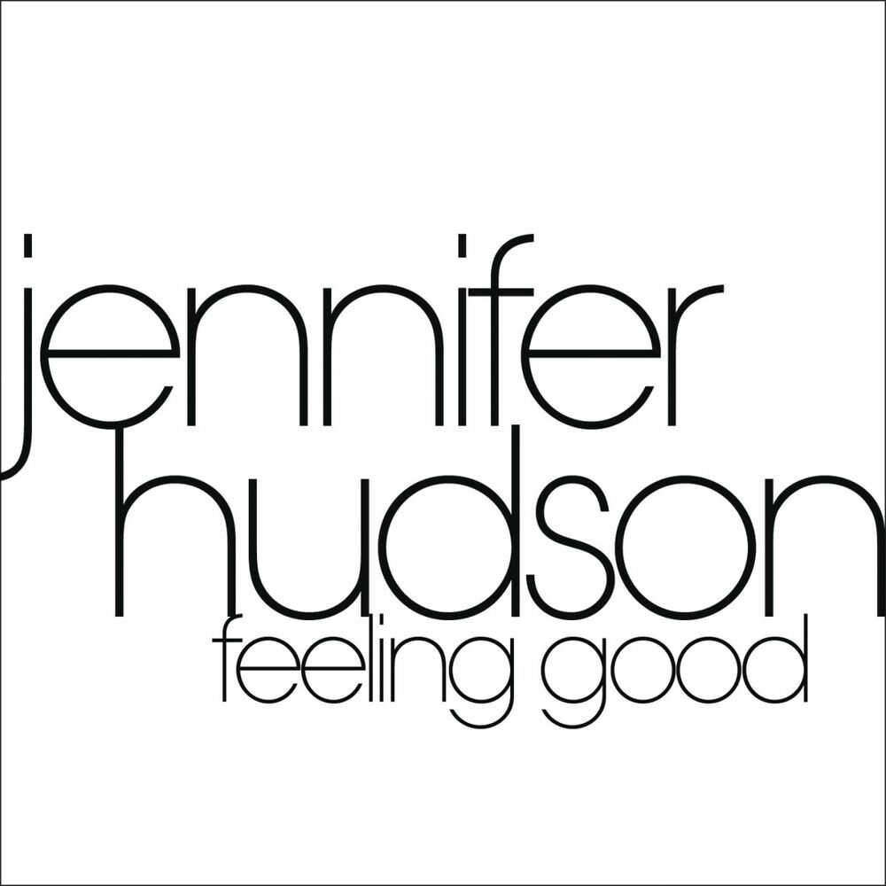Good feeling. Feel good текст. Jennifer Hudson Dangerous Lyrics. Jennifer Hudson logo.