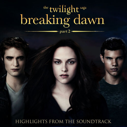 L'Orchestra Cinematique - The Twilight Saga: Breaking Dawn, Pt 2 -  Highlights from the Soundtrack: lyrics and songs | Deezer