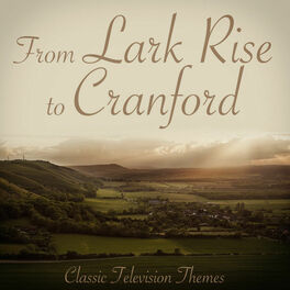 Album cover of Lark Rise to Cranford - Classic Television Themes